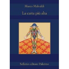 La carta più alta un romanzo di Marco Malvadi