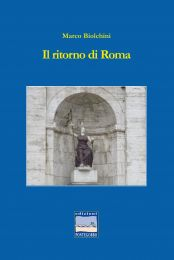Il ritorno di Roma romanzo storico di Marco Biolchini
