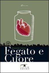 Fegato e cuore libro di Alessandro Marchi: viaggio tra culture
