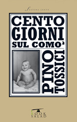 Cento giorni sul comò di Pino Tossici: contraddizioni autobiografiche