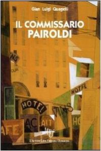 Il commissario Pairoldi, un romanzo di Gian Luigi Quagelli