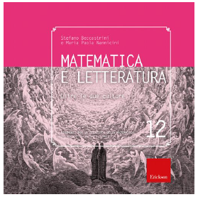 Matematica e letteratura. Oltre le due culture Stefano Beccastrini, Maria Paola Nannicini