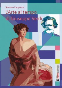 L’arte al tempo di Giuseppe Verdi nell’ultimo libro di Simone Fappanni