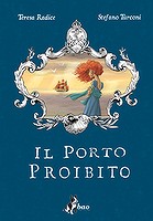 Il porto proibito, un graphic novel di Teresa Radice e Stefano Turconi