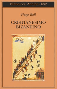 Cristianesimo bizantino hugo ball