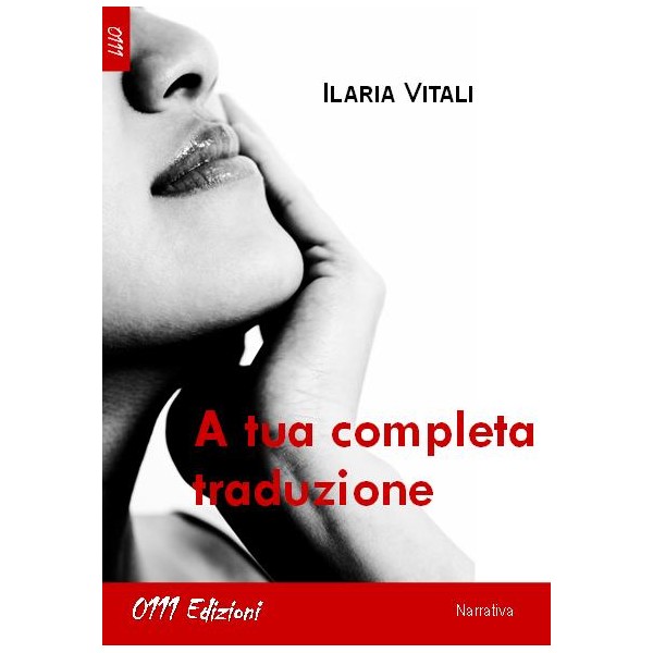 A tua completa traduzione: romanzo d’esordio di Ilaria Vitali