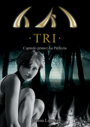 TRI – La profezia, il primo romanzo della trilogia fantasy di Lorena Laurenti