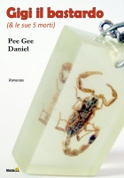 Gigi il bastardo (& le sue 5 morti), un romanzo di Pee Gee Daniel