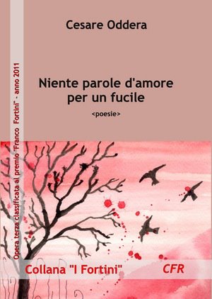 Niente parole d’amore per un fucile, una raccolta di poesie di Cesare Oddera