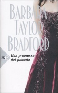 Una promessa dal passato, un libro di Barbara Taylor Bradford