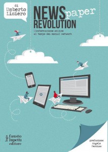 News Paper Revolution. L’informazione online al tempo dei social network, un libro di Umberto Lisiero