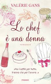 Lo chef è una donna, un romanzo di Valérie Gans