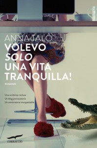 Il nuovo libro di Anna Talò | Volevo solo una vita tranquilla!