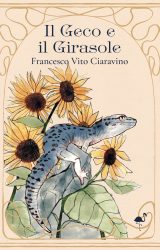 Il Geco e il Girasole | Francesco Vito Ciaravino